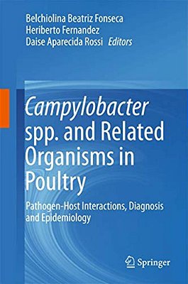 Campylobacter Spp. And Related Organisms In Poultry: Pathogen-Host Interactions, Diagnosis And Epidemiology-..