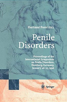 Penile Disorders: International Symposium On Penile Disorders, Hamburg, Germany, January 26-27, 1996-..