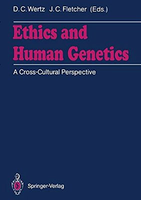 Ethics And Human Genetics: A Cross-Cultural Perspective-..