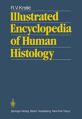 Illustrated Encyclopedia Of Human Histology-..