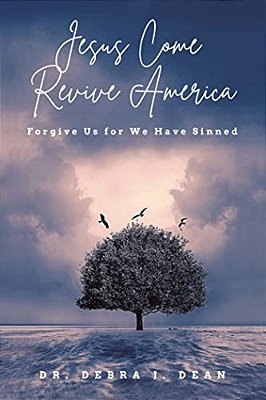 Jesus Come Revive America: Forgive US For We Have Sinned-..