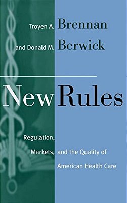 New Rules: Regulation, Markets, And The Quality Of American Health Care-..
