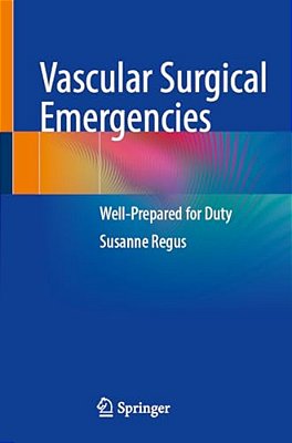 Vascular Surgical Emergencies: Well-Prepared For Duty-..