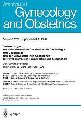 Verhandlungen Der Schweizerischen Gesellschaft Für Gynäkologie Und Geburtshilfe Und Der Schweizerischen Gesellschaft Für Psychosomatische Gynäkologie-..