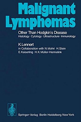 Malignant Lymphomas Other Than Hodgkin's Disease: Histology - Cytology - Ultrastructure - Immunology-..