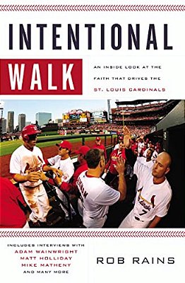 Intentional Walk: An Inside Look At The Faith That Drives The St. Louis Cardinals-..