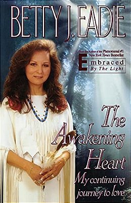 The Awakening Heart: My Continuing Journey To Love-..