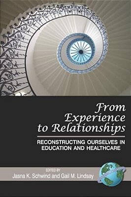 From Experience To Relationships: Reconstructing Ourselves In Education And Healthcare (Pb)-..