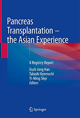 Pancreas Transplantation - The Asian Experience: A Registry Report-..
