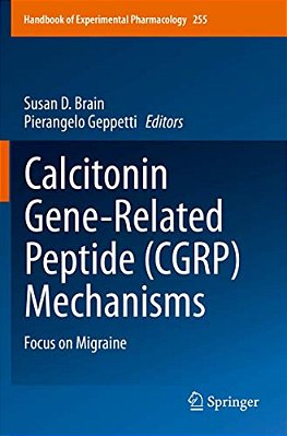 Calcitonin Gene-Related Peptide (Cgrp) Mechanisms: Focus On Migraine-..