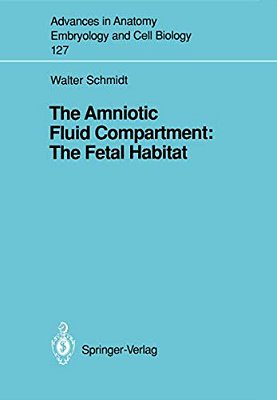 The Amniotic Fluid Compartment: The Fetal Habitat-..