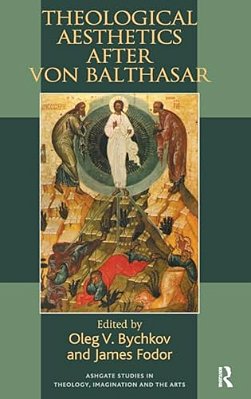 Theological Aesthetics After Von Balthasar-..