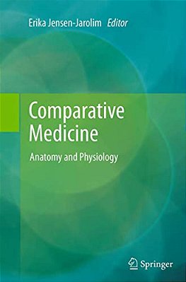 Comparative Medicine: Anatomy And Physiology-..
