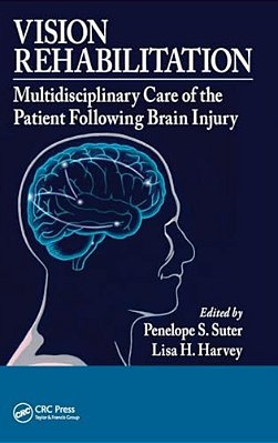 Vision Rehabilitation: Multidisciplinary Care Of The Patient Following Brain Injury-..