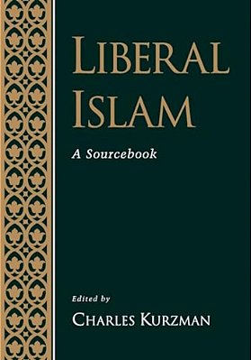 Liberal Islam: A Sourcebook-..