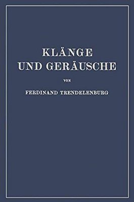 Klänge Und Geräusche: Methoden Und Ergebnisse Der Klangforschung - Schallwahrnehmung Grundlegende Fragen Der Klangübertragung-..