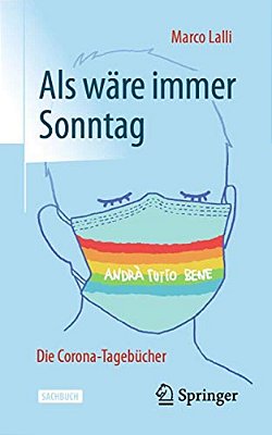 Als Wäre Immer Sonntag: Die Corona-Tagebücher-..