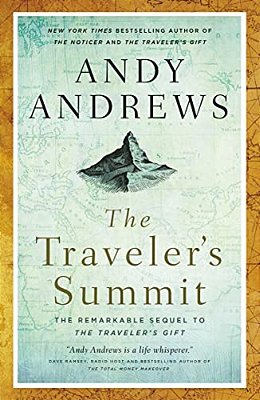 The Traveler's Summit: The Remarkable Sequel To The Traveler's Gift-..