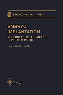 Embryo Implantation: Molecular, Cellular And Clinical Aspects-..