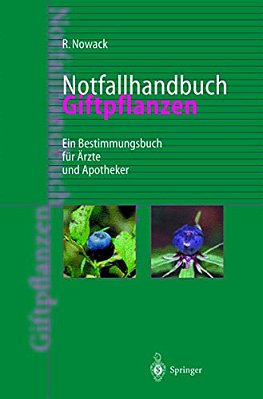 Notfallhandbuch Giftpflanzen: Ein Bestimmungsbuch Für Ärzte Und Apotheker-..