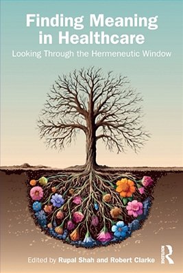 Finding Meaning In Healthcare: Looking Through The Hermeneutic Window-..