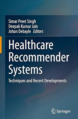 Healthcare Recommender Systems: Techniques And Recent Developments-..