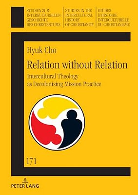 Relation Without Relation: Intercultural Theology As Decolonizing Mission Practice-..