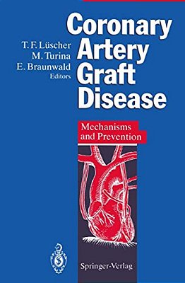 Coronary Artery Graft Disease: Mechanisms And Prevention-..
