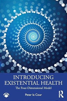 Introducing Existential Health: The Four-Dimensional Model-..