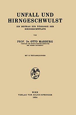 Unfall Und Hirngeschwulst: Ein Beitrag Zur Ätiologie Der Hirngeschwülste-..