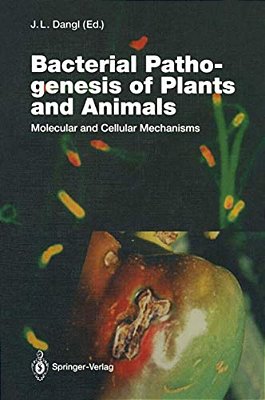Bacterial Pathogenesis Of Plants And Animals: Molecular And Cellular Mechanisms-..
