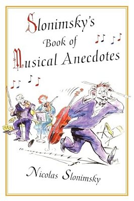 Slonimsky's Book Of Musical Anecdotes-..