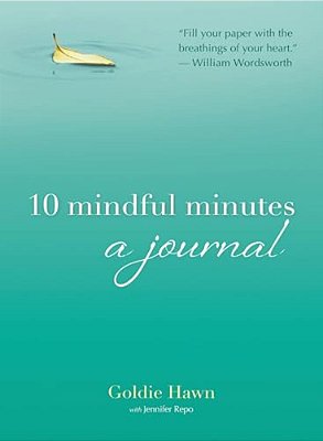 10 Mindful Minutes: A Journal-..