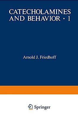 Catecholamines And Behavior - 1: Basic Neurobiology-..
