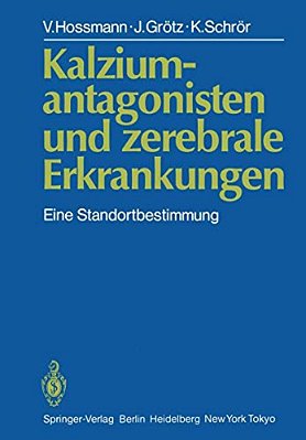 Kalziumantagonisten Und Zerebrale Erkrankungen: Eine Standortbestimmung-..