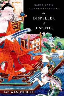 The Dispeller Of Disputes: Nagarjuna's Vigrahavyavartani-..