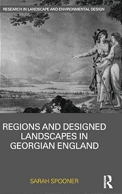 Regions And Designed Landscapes In Georgian England-..