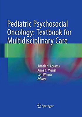 Pediatric Psychosocial Oncology: Textbook For Multidisciplinary Care-..