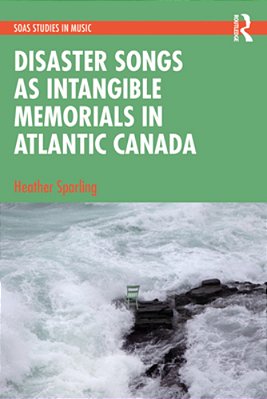 Disaster Songs As Intangible Memorials In Atlantic Canada-..