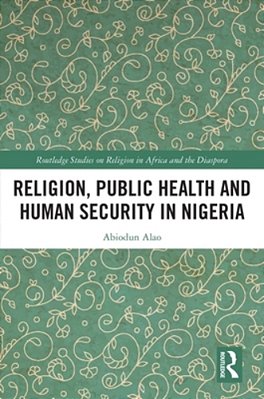 Religion, Public Health And Human Security In Nigeria-..