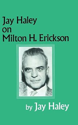 Jay Haley On Milton H. Erickson-..