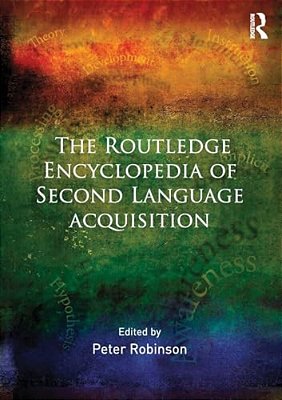 The Routledge Encyclopedia Of Second Language Acquisition-..
