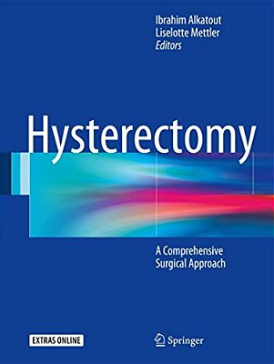Hysterectomy: A Comprehensive Surgical Approach-..