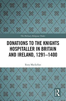 Donations To The Knights Hospitaller In Britain And Ireland, 1291-1400-..