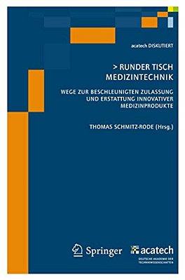 Runder Tisch Medizintechnik: Wege Zur Beschleunigten Zulassung Und Erstattung Innovativer Medizinprodukte-..