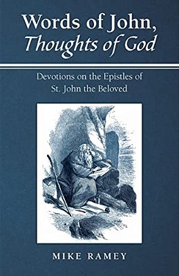 Words Of John, Thoughts Of God: Devotions On The Epistles Of St. John The Beloved-..