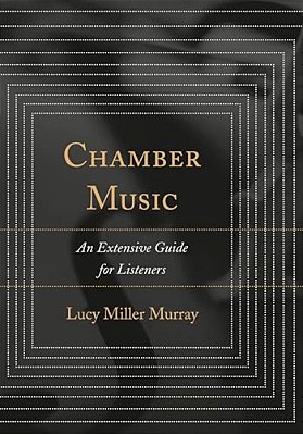 Chamber Music: An Extensive Guide For Listeners-..