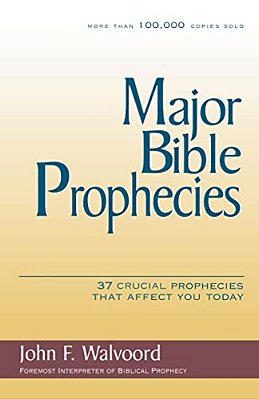 Major Bible Prophecies: 37 Crucial Prophecies That Affect You Today-..
