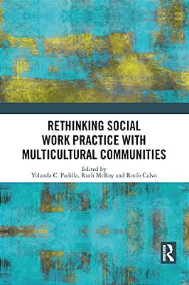 Rethinking Social Work Practice With Multicultural Communities-..