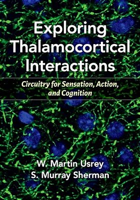 Exploring Thalamocortical Interactions: Circuitry For Sensation, Action, And Cognition-..